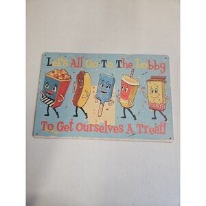 Let's All Go To The Lobby To Get Ourselves A Treat, 8x12 Tin Sign Movies Snacks